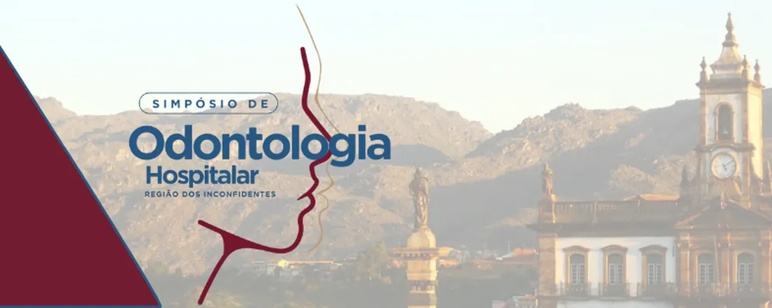 Simpósio de Odontologia Hospitalar - Região dos Inconfidentes
