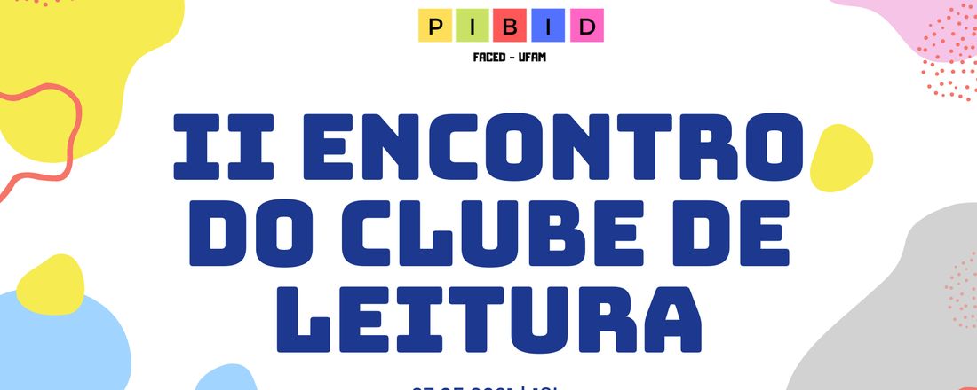 II Encontro do Clube de Leitura do Pibid Alfabetização Manaus