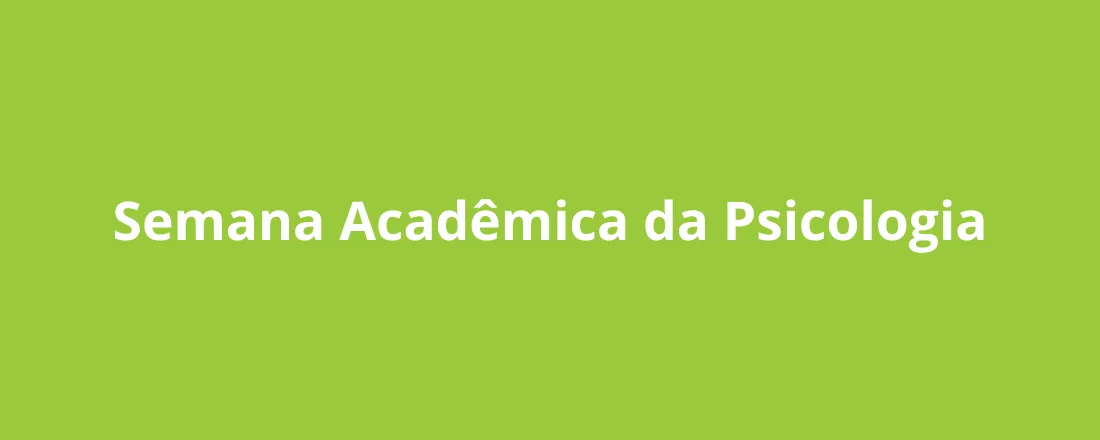 Semana Acadêmica da Psicologia