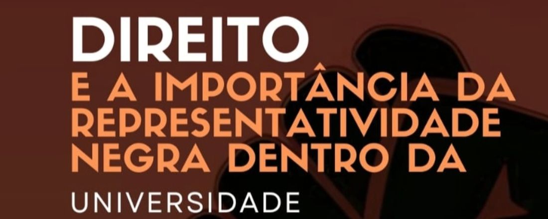 Direito e a importância da representatividade negra dentro da Universidade