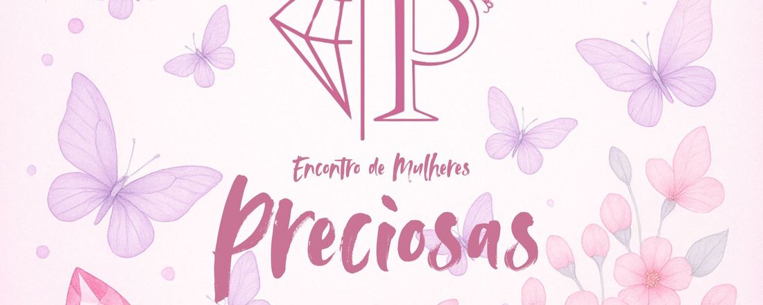 2º Ed. Encontro de Mulheres Preciosas
