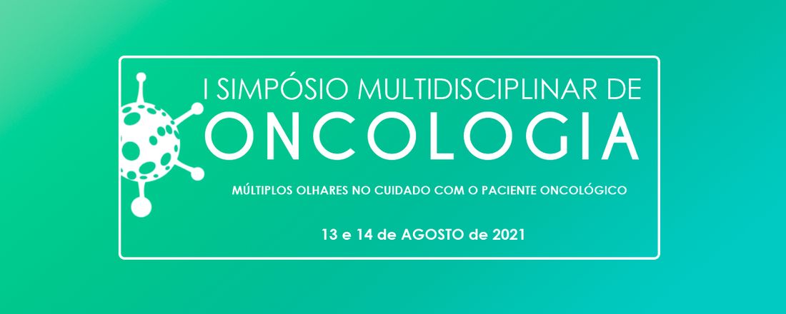 I Simpósio Multidisciplinar em Oncologia