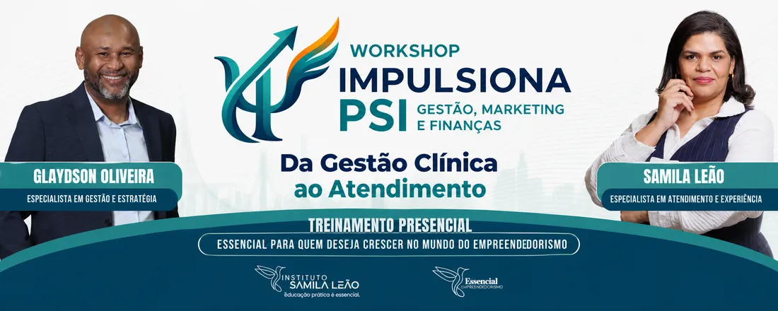 WORKSHOP IMPULSIONA PSI: Da Gestão Clínica ao Atendimento