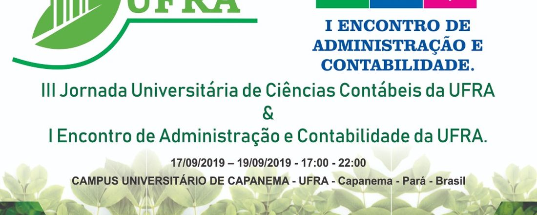 III Jornada Universitária de Ciências Contábeis da UFRA & I Encontro de Administração e Contabilidade da UFRA.