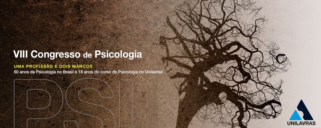 VIII Congresso de Psicologia - Uma profissão e dois marcos: 60 anos da Psicologia no Brasil e 18 anos do curso de Psicologia no Unilavras