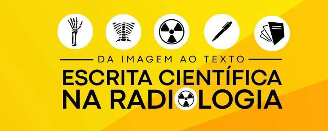 DA IMAGEM AO TEXTO: ESCRITA CIENTÍFICA NA RADIOLOGIA