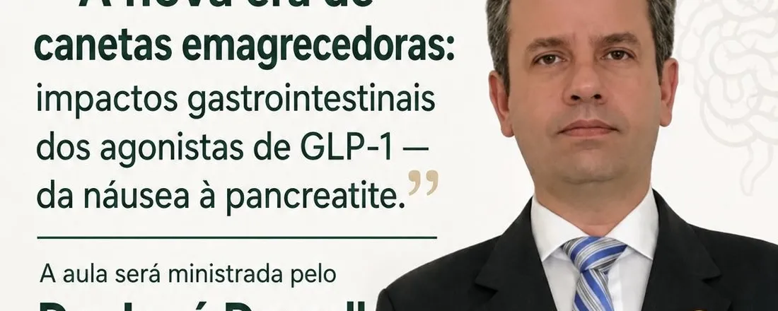 A nova era de canetas emagrecedoras: impactos gastrointestinais dos agonistas de GLP-1 — da náusea à pancreatite
