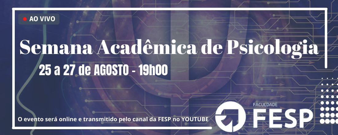 SEMANA ACADÊMICA DE PSICOLOGIA FESP-PR 2021