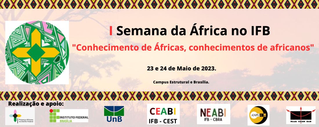 I semana da África no IFB. "Conhecimento de Áfricas, conhecimentos de Africanos."