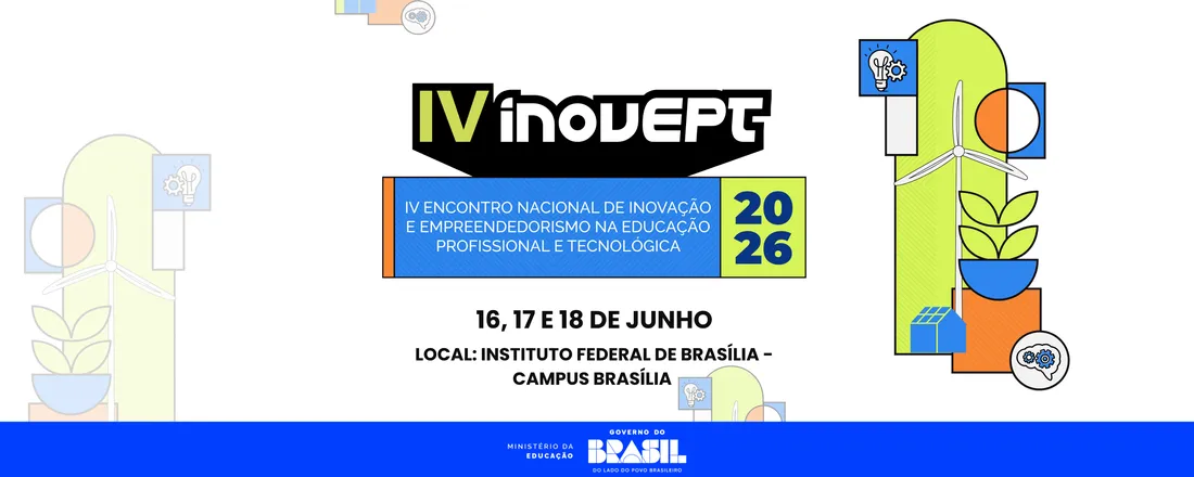 IV InovEPT - Encontro Nacional de Inovação e Empreendedorismo na Educação Profissional e Tecnológica