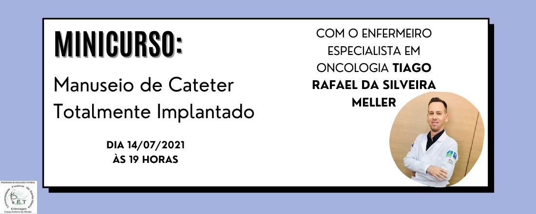 MINICURSO: manuseio de cateter totalmente implantado