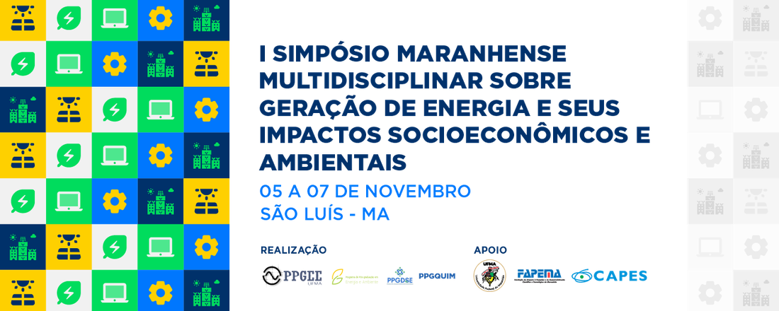 I Simpósio Maranhense Multidisciplinar sobre Geração de Energia e seus Impactos Socioeconômicos e Ambientais