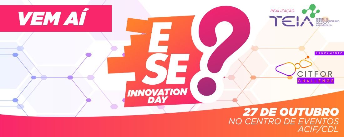 E se? Innovation Day