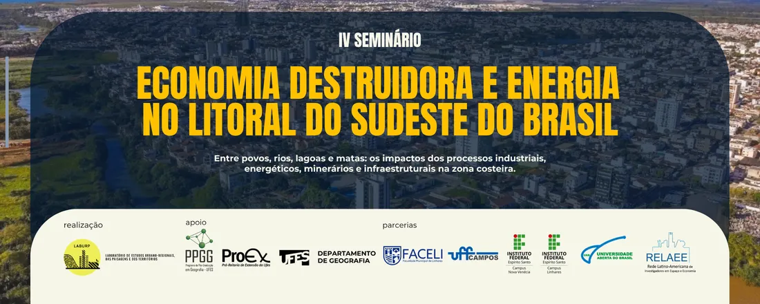 IV Seminário - Economia Destruidora e Energia no Litoral do Sudeste do Brasil