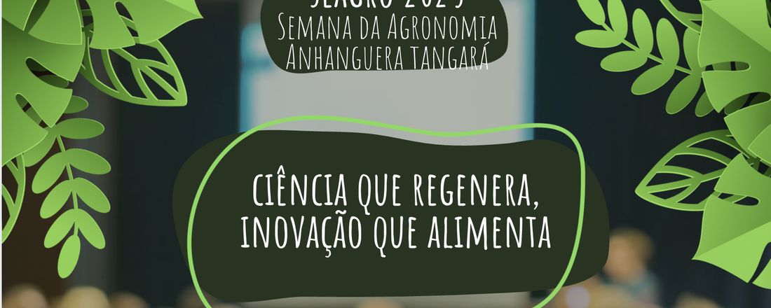 2ª SEAGRO - Semana da Agronomia Anhanguera Tangará da Serra