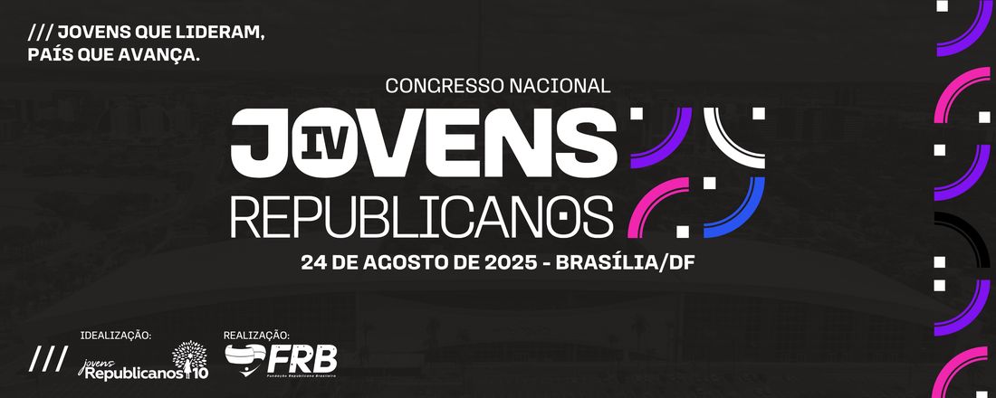 IV CONGRESSO NACIONAL JOVENS REPUBLICANOS
