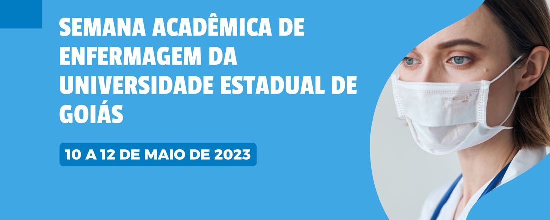 SEMANA ACADÊMICA DE ENFERMAGEM DA UNIVERSIDADE ESTADUAL DE GOIÁS