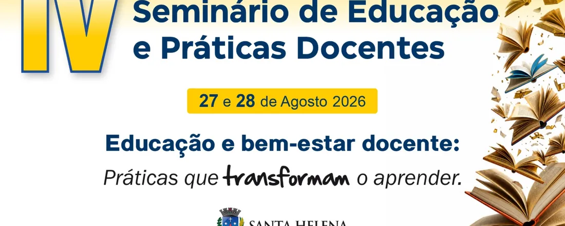 IV Seminário de Educação e Práticas Docentes: Educação e Bem-Estar Docente: práticas que transformam o aprender