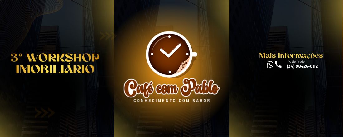 3º Workshop Imobiliário Café com Pablo