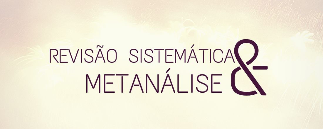 II Workshop de Revisão Sistemática e Metanálise