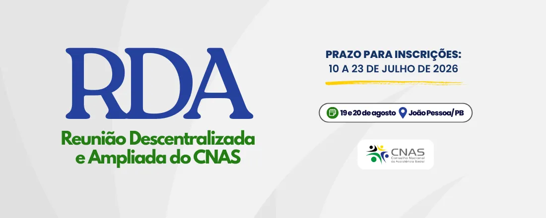 Reunião Descentralizada e Ampliada do CNAS