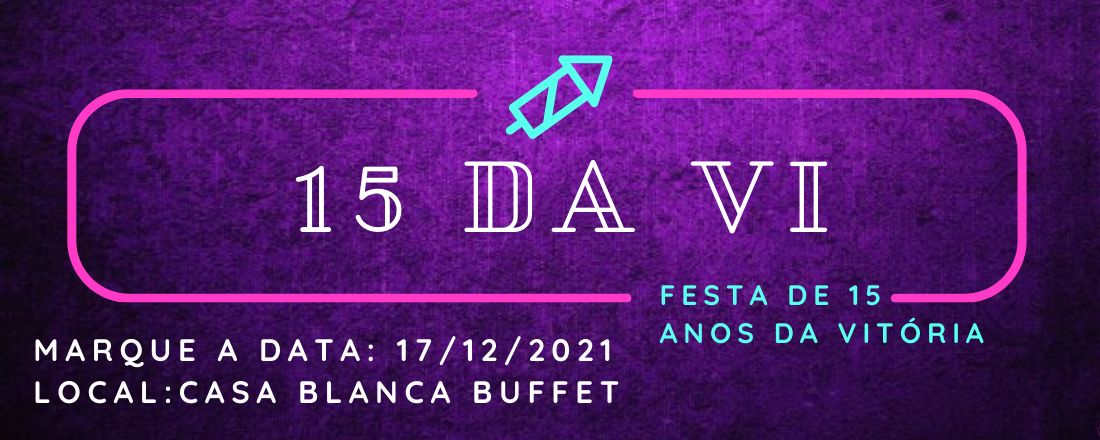 Festa de 15 anos da Vitória