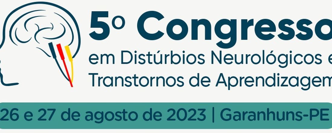 5º CONGRESSO EM DISTÚRBIOS NEUROLÓGICOS E TRANSTORNOS DE APRENDIZAGEM