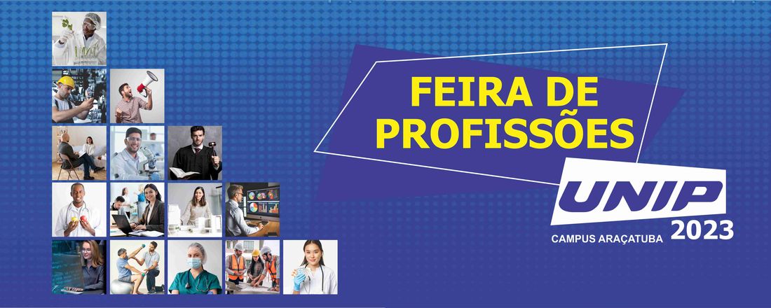 Feira de Profissões 2023 - UNIP Araçatuba