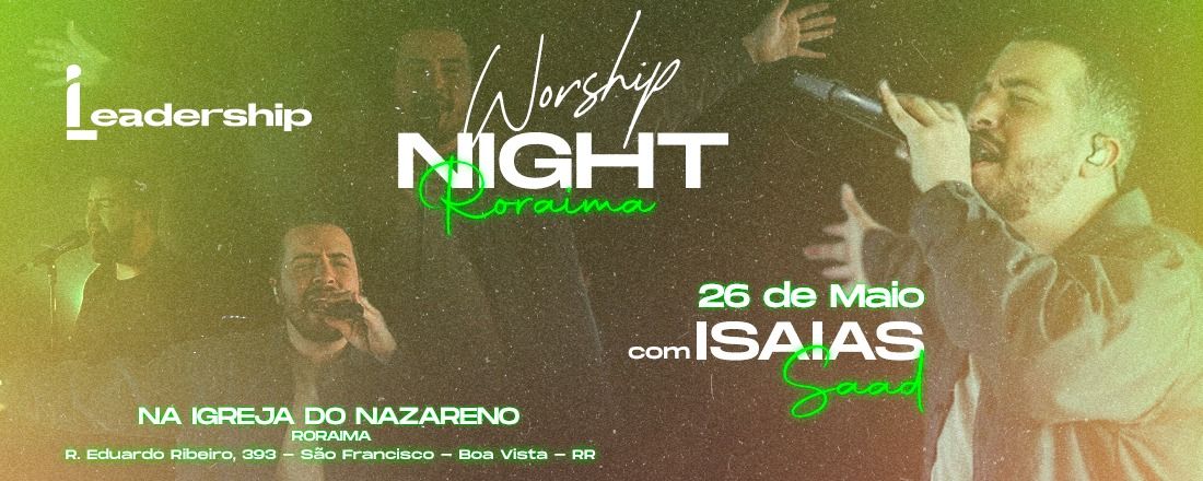 Worship Night Roraima 2022 com Isaias Saad