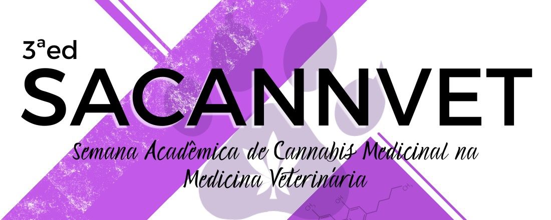 SACANNVET 3ªed - Semana Acadêmica de Cannabis Medicinal na Medicina Veterinária