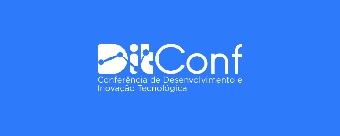 DitConf - Conferência de Desenvolvimento e Inovação Tecnológica