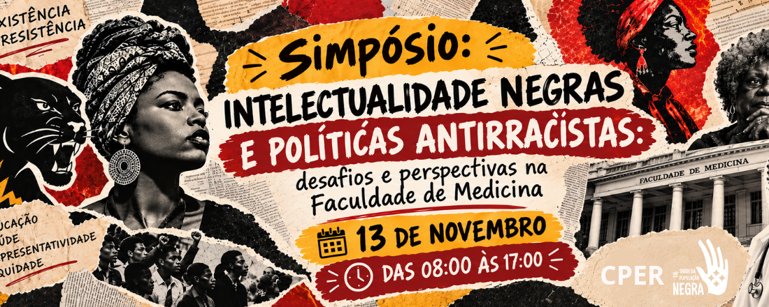 Simpósio: Intelectualidade Negras e Políticas Antirracistas: desafios e perspectivas na Faculdade de Medicina - UFMG