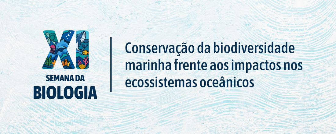 XI Semana da Biologia