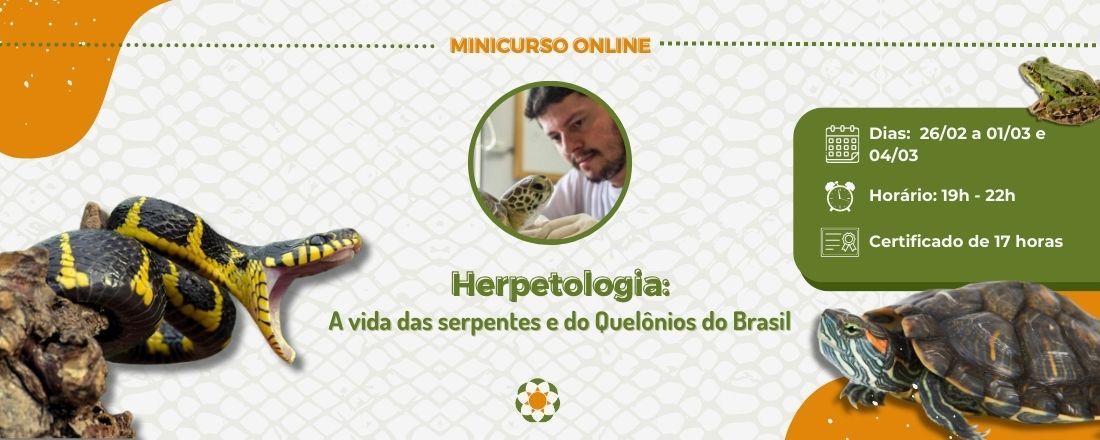 Herpetologia: A vida das serpentes e dos Quelônios do Brasil