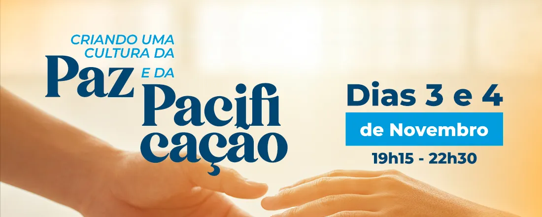 Semana Acadêmica Fidelis 2025 - Criando uma cultura da paz e da pacificação