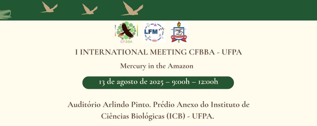 I INTERNATIONAL MEETING CFBBA - UFPA - Mercury in the Amazon