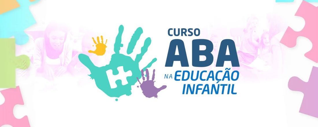 Curso de Capacitação em Análise do Comportamento Aplicada (ABA) e Autismo