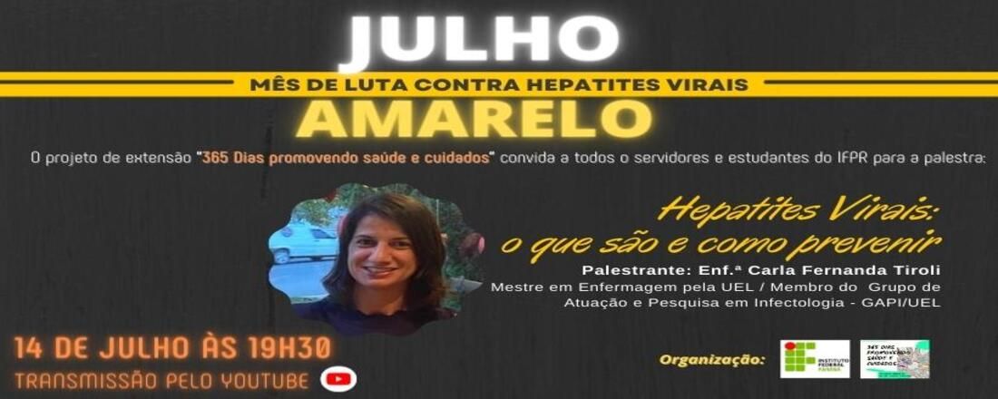Julho Amarelo - Palestra "Hepatites Virais: o que são e como prevenir"