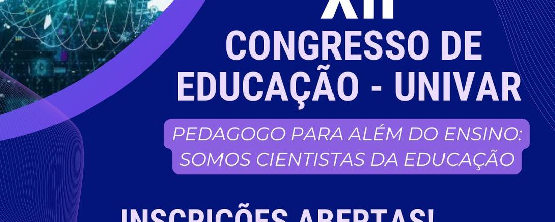 XVII Congresso de Educação: Pedagogo - Para além do ensino, somos cientistas da educação