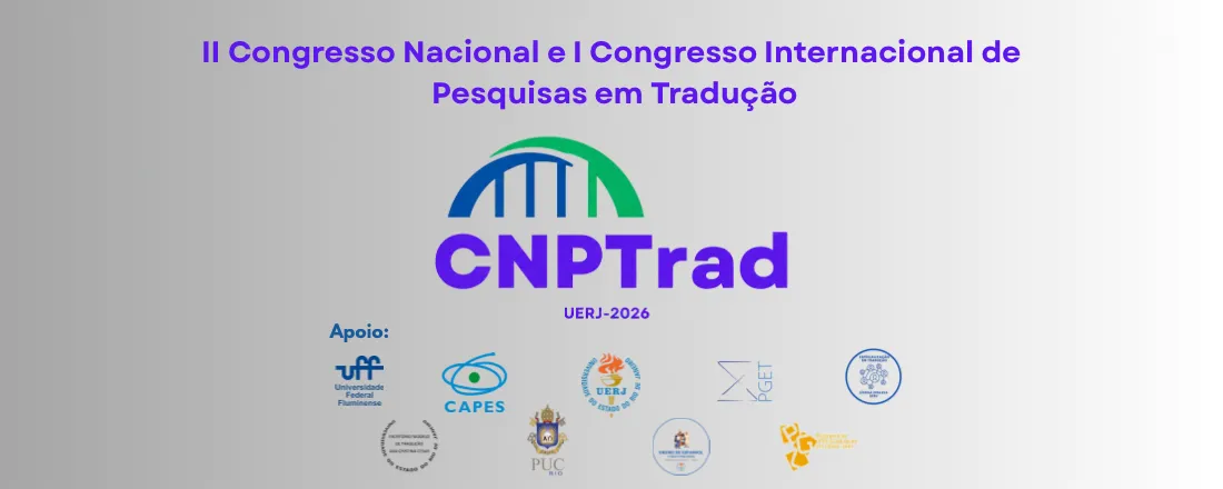 CNPTrad - II CONGRESSO NACIONAL E I CONGRESSO INTERNACIONAL DE PESQUISAS EM TRADUÇÃO