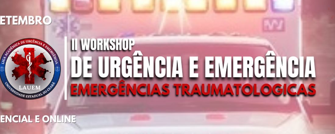 II WORKSHOP DE URGÊNCIA E EMERGÊNCIA: EMERGÊNCIAS TRAUMATOLÓGICAS