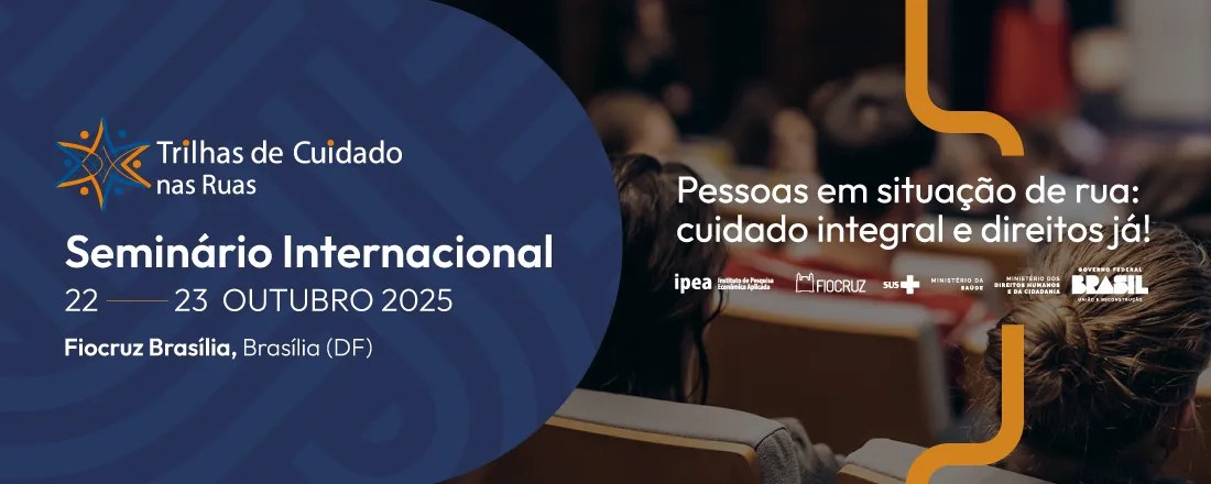 Seminário Internacional Pessoas em situação de rua: cuidado integral e direitos já!