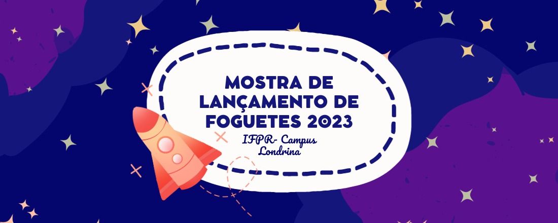 Mostra de lançamento de foguetes IFPR/Campus Londrina 2023