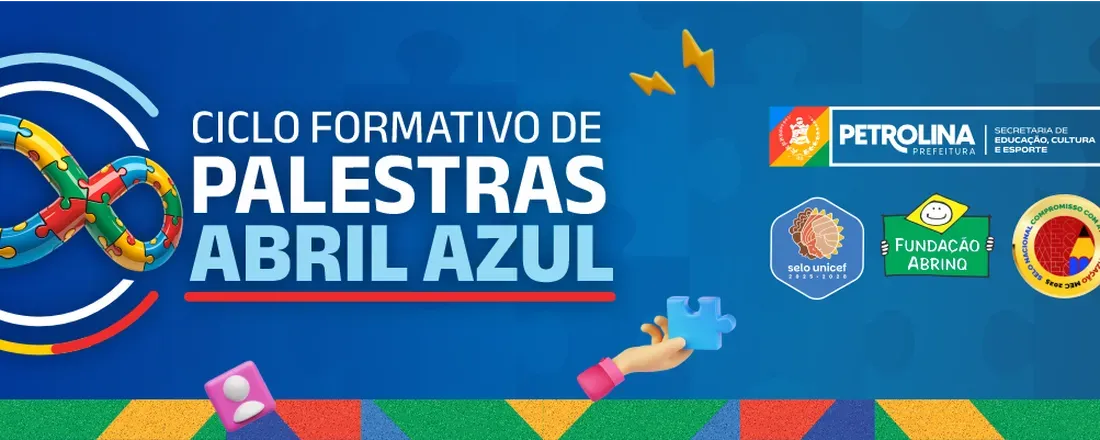 CICLO FORMATIVO DE PALESTRAS ABRIL AZUL - NEM HERÓIS, NEM FRÁGEIS, PAIS REAIS