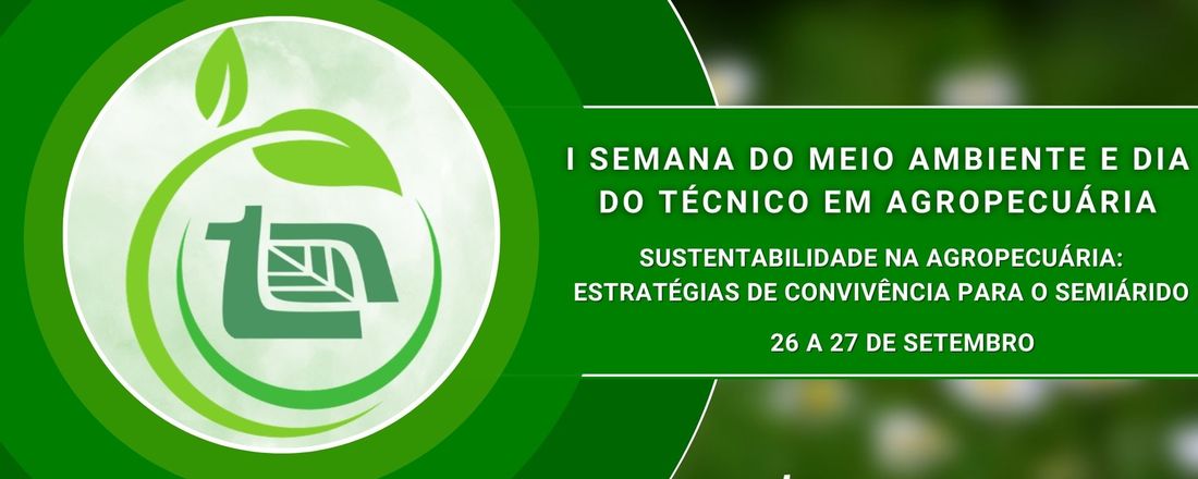 I SEMANA DO MEIO AMBIENTE E DIA DO TÉCNICO EM AGROPECUÁRIA