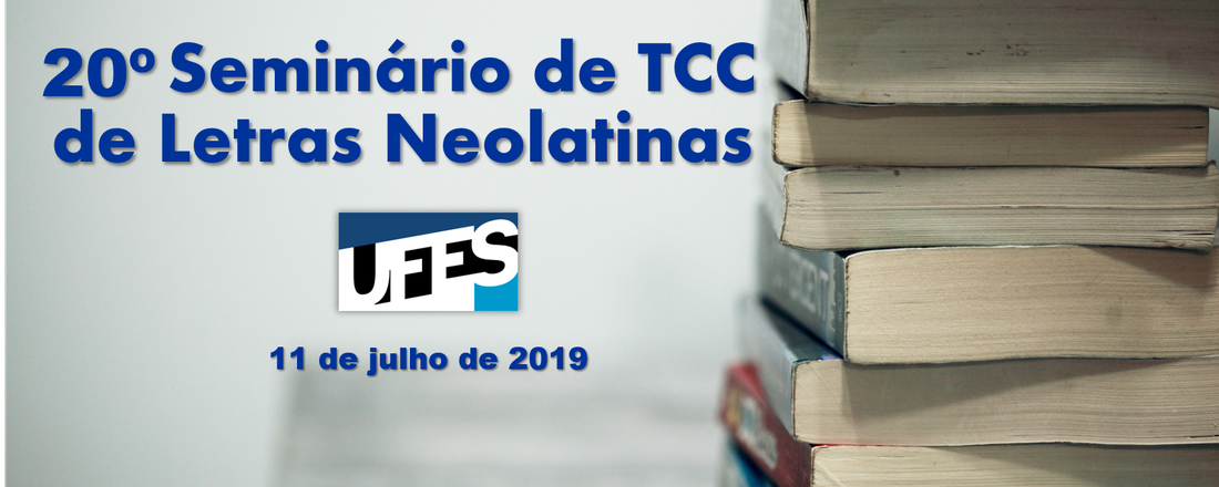 20º Seminário de TCC de Letras Neolatinas - UFES