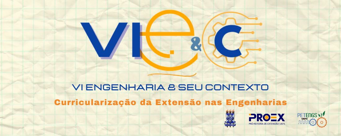 VI ENGENHARIA E SEU CONTEXTO: A Curricularização da Extensão nas Engenharias