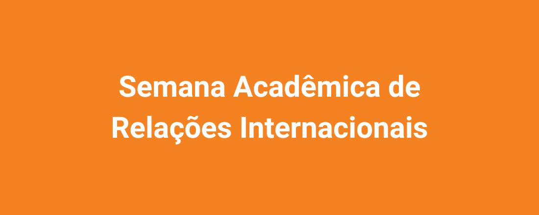 Semana Acadêmica de Relações Internacionais