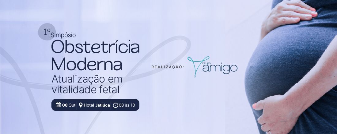 1 SIMPÓSIO - OBSTETRÍCIA MODERNA - ATUALIZAÇÃO EM VITALIDADE FETAL