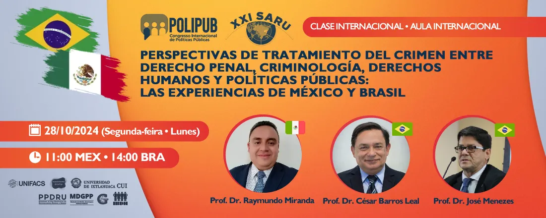 PERSPECTIVAS DE TRATAMIENTO DEL CRIMEN ENTRE DERECHO PENAL, CRIMINOLOGÍA, DERECHOS HUMANOS Y POLÍTICAS PÚBLICAS:  LAS EXPERIENCIAS DE MÉXICO Y BRASIL